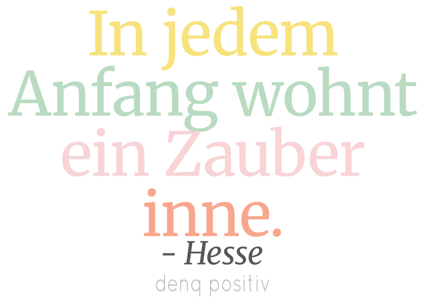 Feminin-inspiriertes Unisex T-Shirt aus Bio-Baumwolle | In jedem Anfang wohnt ein Zauber inne. - Hesse