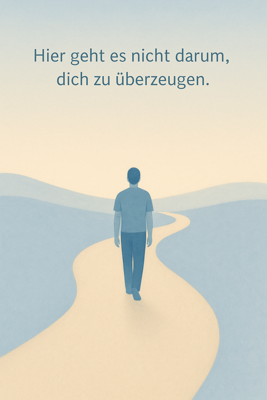 Hier geht es nicht darum, dich zu überzeugen. Hier geht es darum, dich zu erinnern.