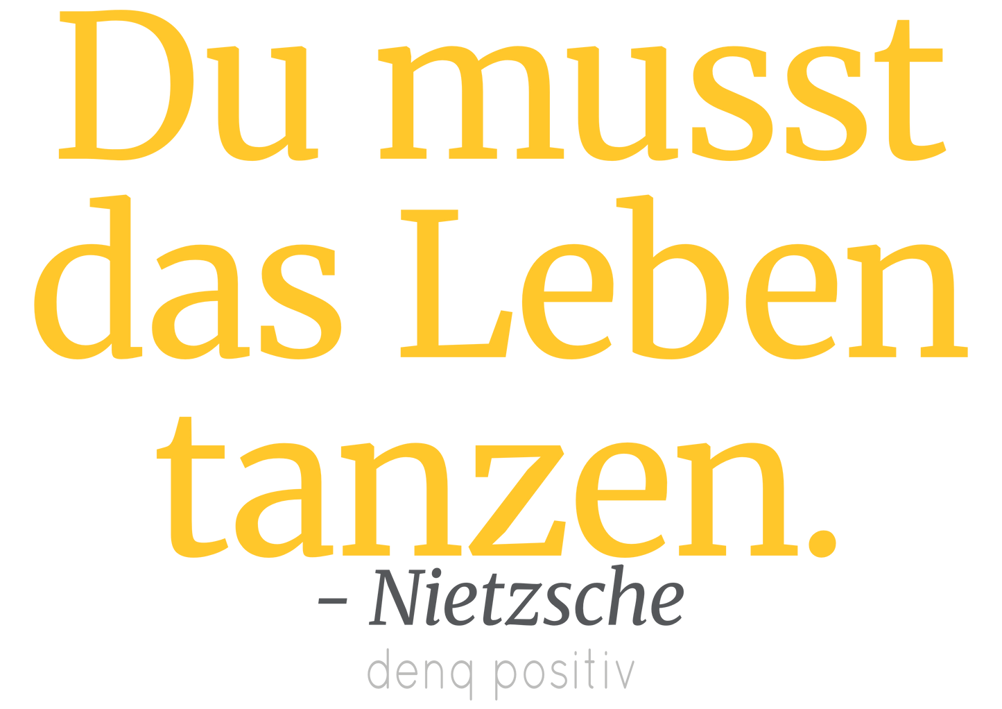 Unisex T-Shirt aus Bio-Baumwolle | Du musst das Leben tanzen. - Nietzsche