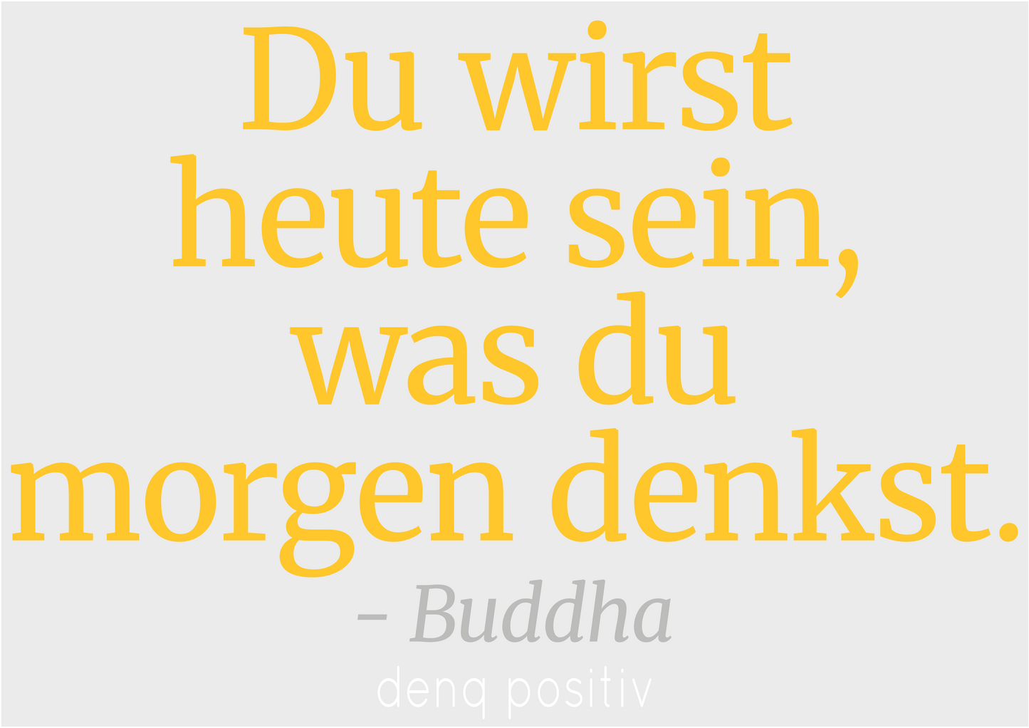 Unisex T-Shirt aus Bio-Baumwolle | Du wirst heute sein, was du morgen denkst. - Buddha