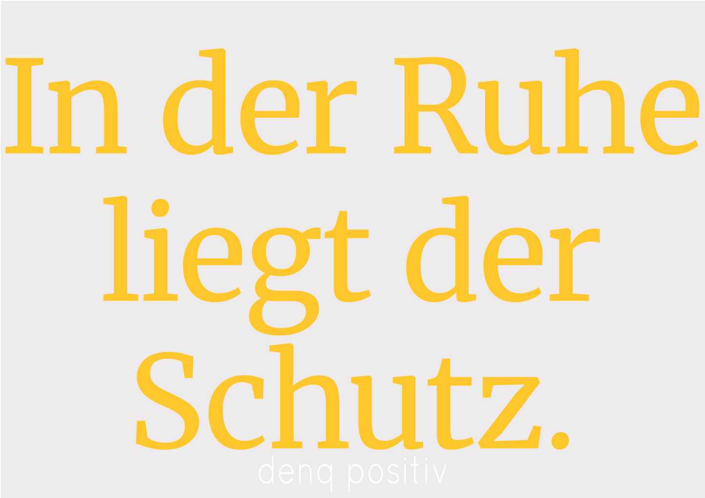 Unisex T-Shirt aus Bio-Baumwolle | In der Ruhe liegt der Schutz. - denq positiv