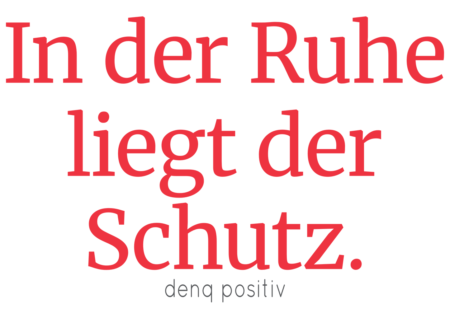 Unisex T-Shirt aus Bio-Baumwolle | In der Ruhe liegt der Schutz. - denq positiv